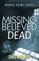 Missing Believed Dead 095741532X Book Cover