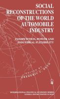 Social Reconstructions of the World Automobile Industry: Competition, Power and Industrial Flexibility (International Political Economy) 0333610679 Book Cover
