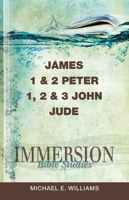 Immersion Bible Studies: James, 1 & 2 Peter, 1, 2 & 3 John, Jude 1426709889 Book Cover