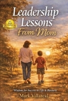 Leadership Lessons From Mom 1544105193 Book Cover