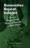 Remember, Repeat, Inhabit: A Study of Antonin Artaud, Krzysztof Kieslowski and Nikhil Chopra 9388912977 Book Cover