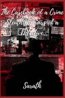The Casebook of a Crime Sleuth Memoirs of a Detective B0BV212MSH Book Cover