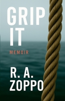 Grip It: A Life Lived All-In B0F8Q1HGMV Book Cover