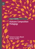 Humane Composition Pedagogy 3031861647 Book Cover