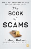 The Book of Scams: How to spot fraudsters and avoid becoming their next victim 0857194860 Book Cover
