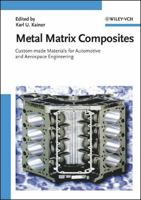 Metal Matrix Composites: Custom-Made Materials for Automotive and Aerospace Engineering 3527313605 Book Cover