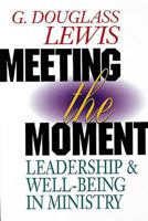 Meeting the Moment: Leadership and Well-Being in Ministry 0687072867 Book Cover