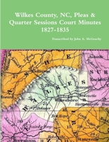 Wilkes County, NC, P&Q Minutes, 1827-1835 0359206476 Book Cover