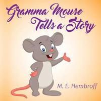 Gramma Mouse Tells a Story 1773022997 Book Cover