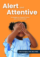 Alert and Attentive: Strategies to Support Focus and Concentration 1636501443 Book Cover