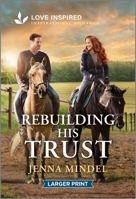 Rebuilding His Trust: An Uplifting Inspirational Romance 1335230416 Book Cover