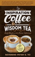 Inspiration Coffee & Wisdom Tea: Daily Delights at the Divine Coffeehouse 1957203064 Book Cover