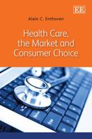 Health Care, the Market and Consumer Choice 0857939181 Book Cover