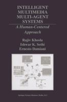 Intelligent Multimedia Multi-Agent Systems: A Human-Centered Approach 1441950087 Book Cover