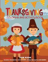 Thanksgiving Coloring Book and Activity Book for Kids: Mazes, Coloring, Dot to Dot Puzzles, Word Search, and More! 1947243217 Book Cover