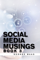 Social Media Musings: Book 3 166557089X Book Cover