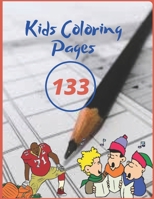 133 Kids Coloring Pages: 154 Kids Coloring Pages Book for hollidays B08PJM3CT2 Book Cover