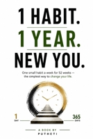 1 HABIT. 1 YEAR. NEW YOU.: One Small Habit a Week for 52 Weeks — The Simplest Way to Change Your Life B0H9WDR24J Book Cover