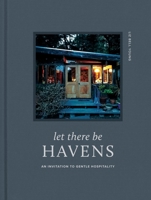 Let There Be Havens: An Invitation to Gentle Hospitality 1496482239 Book Cover