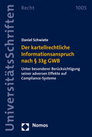 Der Kartellrechtliche Informationsanspruch Nach 33g Gwb: Unter Besonderer Berucksichtigung Seiner Adversen Effekte Auf Compliance-systeme (Nomos Universitatsschriften - Recht, 1005) 3848789728 Book Cover