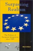 Surpassing Realism: The Politics of European Integration since 1945 (Governance in Europe) 0742519147 Book Cover