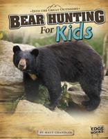Bear Hunting for Kids 1429699019 Book Cover