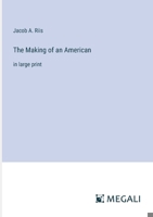 The Making of an American: in large print 3368349732 Book Cover
