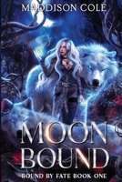 Moon Bound: A Why Choose Fated Mates Romance 191652110X Book Cover