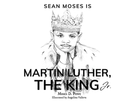 Sean Moses Is Martin Luther, The King Jr. 1735180343 Book Cover