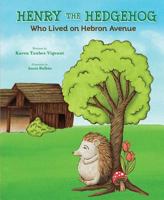 Henry the Hedgehog Who Lived on Hebron Avenue 1684018471 Book Cover