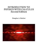 INTRODUCTION TO PHYSICS WITH CALCULUS Second Edition 130061790X Book Cover
