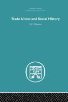 Trade Union and Social History 113886529X Book Cover