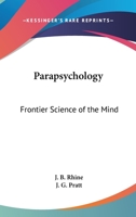 Parapsychology: Frontier Science of the Mind 1432608193 Book Cover