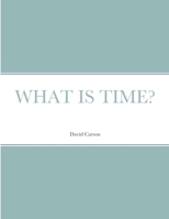 What Is Time? 130065080X Book Cover