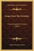 Songs From the Novelists From Elizabeth to Victoria 1241568855 Book Cover