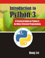 Introduction to Python 3: A Practical Guide for Python 3: An Object Oriented Programming B099C5LHQ6 Book Cover