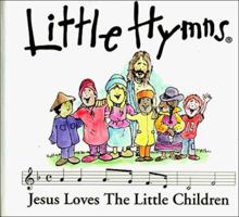 Little Hymns: Jesus Loves the Little Children 0929216563 Book Cover