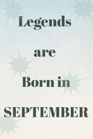 LEGENDS ARE BORN IN SEPTEMBER: LEGENDS ARE BORN IN SEPTEMBER JOURNAL NOTEBOOK DIARY 6X9 120PAGE 1651754233 Book Cover