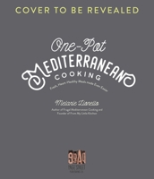 One-Pot Mediterranean Cooking: Fresh, Heart-Healthy Meals Made Even Easier 1645675165 Book Cover