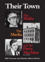 Their Town: The Mafia, the Media and the Party Machine 0888622678 Book Cover