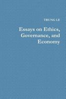 Essays on Ethics, Governance, and Economy 0557401321 Book Cover