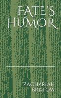 FATE'S HUMOR 1686217056 Book Cover