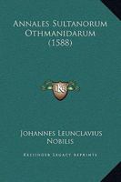 Annales Sultanorum Othmanidarum (1588) 1166064999 Book Cover