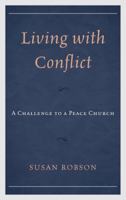 Living with Conflict: A Challenge to a Peace Church 081088674X Book Cover