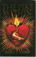 Fire Within: A True Story of Triumph Over Tragedy 0974883387 Book Cover