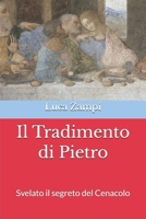 Il Tradimento di Pietro: Svelato il segreto del Cenacolo (Italian Edition) B0GQ91DZG9 Book Cover