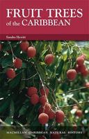 Fruit Trees of the Caribbean (Caribbean Pocket Natural History) 1405018453 Book Cover