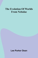 The Evolution Of Worlds From Nebulae 9371340541 Book Cover
