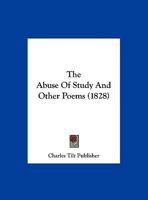 The Abuse Of Study And Other Poems 1162179309 Book Cover