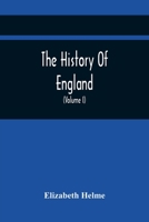 The History Of England: Related In Familiar Conversations, By A Father To His ChildrenInterspersed with Moral and Instructive Remarks and Observations ... Designed for the Perusal of Youth 1145443753 Book Cover